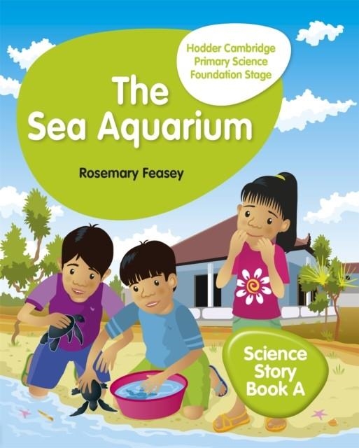 HODDER CAMBRIDGE PRIMARY SCIENCE STORY BOOK A FOUNDATION STAGE THE SEA AQUARIUM | 9781510448636 | ROSEMARY FEASEY