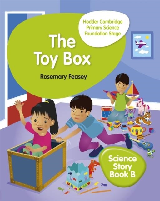 HODDER CAMBRIDGE PRIMARY SCIENCE STORY BOOK B FOUNDATION STAGE THE TOY BOX | 9781510448643 | ROSEMARY FEASEY