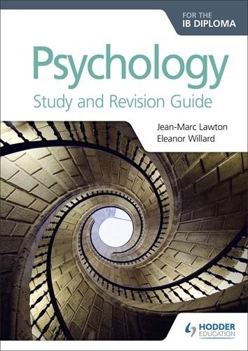 PSYCHOLOGY FOR THE IB DIPLOMA STUDY AND REVISION GUIDE | 9781510449534 | JEAN-MARC LAWTON AND ELEANOR WILLARD