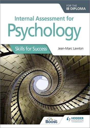 INTERNAL ASSESSMENT FOR PSYCHOLOGY FOR THE IB DIPLOMA: SKILLS FOR SUCCESS | 9781510449527