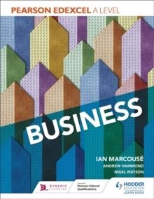 PEARSON EDEXCEL A LEVEL BUSINESS STUDENT BOOK NEW | 9781510452701 | IAN MARCOUSÉ, ANDREW HAMMOND AND NIGEL WATSON