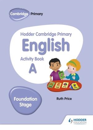 HODDER CAMBRIDGE PRIMARY ENGLISH ACTIVITY BOOK A FOUNDATION STAGE | 9781510457249 | GILL BUDGELL