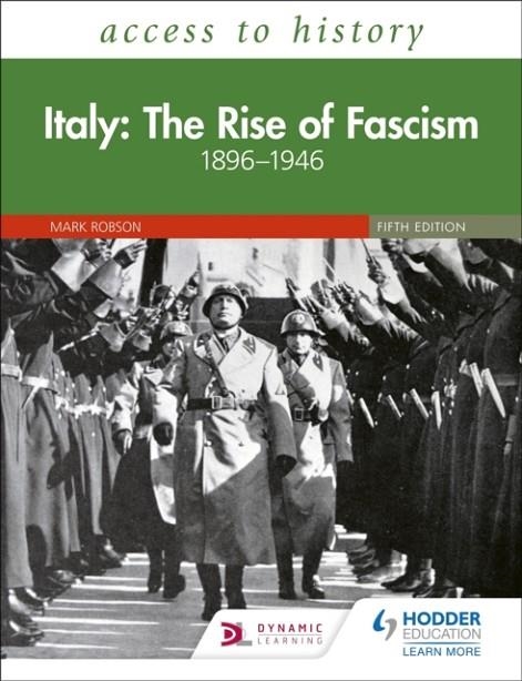 ACCESS TO HISTORY: ITALY: THE RISE OF FASCISM 1896–1946 FIFTH EDITION | 9781510457867 | MARK ROBSON