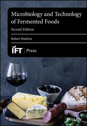 MICROBIOLOGY AND TECHNOLOGY OF FERMENTED FOODS | 9781119027447 | ROBERT W HUTKINS