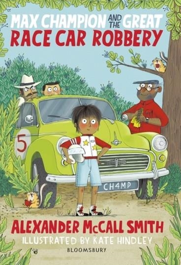 MAX CHAMPION AND THE GREAT RACE CAR ROBBERY | 9781408886120 | ALEXANDER MCCALL SMITH