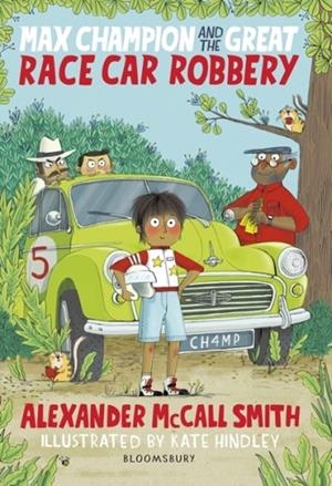 MAX CHAMPION AND THE GREAT RACE CAR ROBBERY | 9781408886120 | ALEXANDER MCCALL SMITH