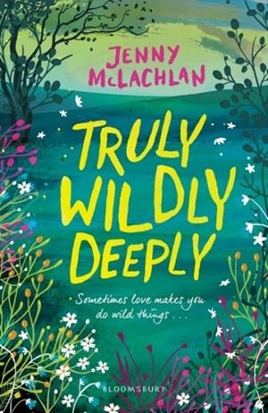 TRULY, WILDLY, DEEPLY | 9781408879740 | JENNY MCLACHLAN