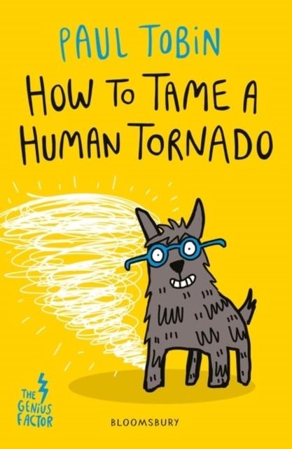 HOW TO TAME A HUMAN TORNADO | 9781408881811 | PAUL TOBIN