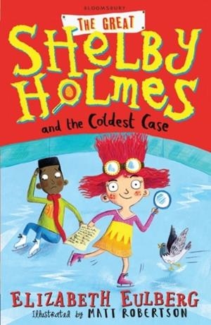 THE GREAT SHELBY HOLMES AND THE COLDEST CASE | 9781408871515 | ELIZABETH EULBERG