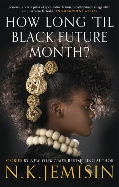 HOW LONG 'TIL BLACK FUTURE MONTH? | 9780356512549 | N K JEMISIN