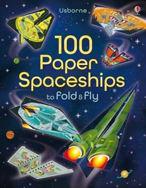 100 PAPER SPACESHIPS TO FOLD AND FLY | 9781409598602 | JEROME MARTIN