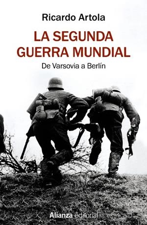 LA SEGUNDA GUERRA MUNDIAL | 9788491813620 | RICARDO ARTOLA