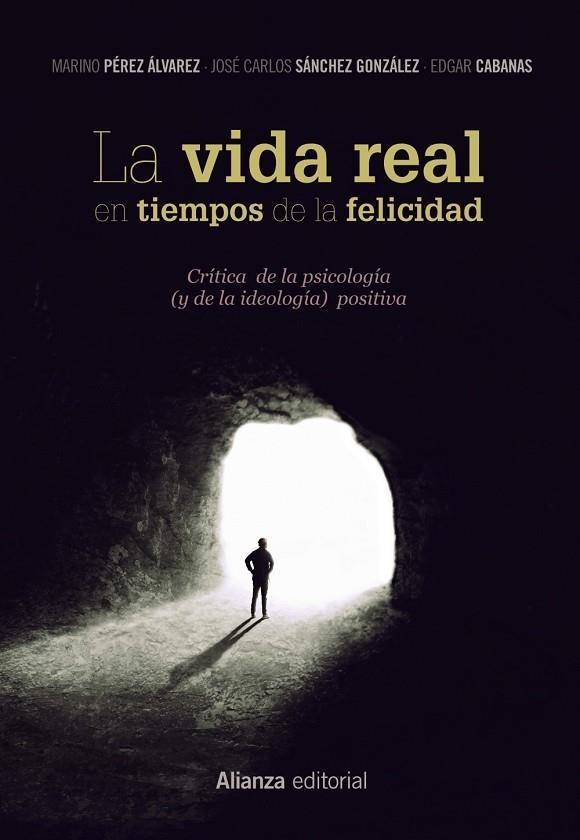 LA VIDA REAL EN TIEMPOS DE LA FELICIDAD | 9788491812081 | PÉREZ ÁLVAREZ, MARINO;SÁNCHEZ, JOSÉ CARLOS;CABANAS, EDGAR