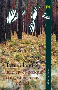 LUCIE EN EL BOSQUE CON ESTAS COSAS DE AHÍ | 9788420644486 | HANDKE, PETER