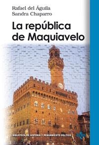 LA REPÚBLICA DE MAQUIAVELO | 9788430943982 | ÁGUILA TEJERINA, RAFAEL DEL;CHAPARRO MARTÍNEZ, SANDRA
