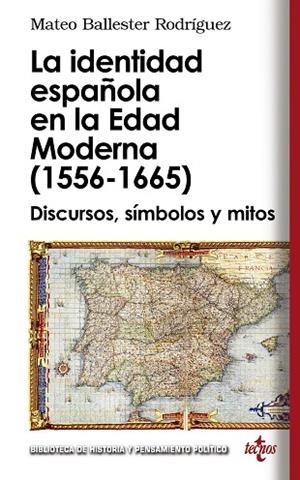LA IDENTIDAD ESPAÑOLA EN LA EDAD MODERNA (1556 - 1665) | 9788430950843 | BALLESTER RODRÍGUEZ, MATEO