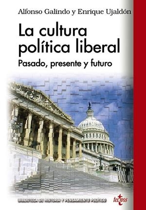 LA CULTURA POLÍTICA LIBERAL | 9788430959495 | GALINDO, ALFONSO;UJALDÓN, ENRIQUE