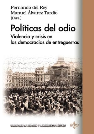 POLÍTICAS DEL ODIO | 9788430971152 | REY, FERNANDO DEL;ÁLVAREZ TARDÍO, MANUEL;CASQUETE BADALLO, JESÚS;CUEVA MERINO, JULIO DE LA;PAREJO FE