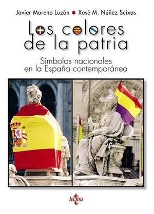 LOS COLORES DE LA PATRIA | 9788430971145 | MORENO LUZÓN, JAVIER;NÚÑEZ SEIXAS, XOSÉ M.