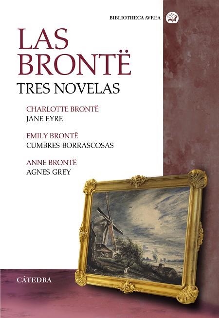 LAS BRONTË. TRES NOVELAS | 9788437639185 | EMILY BRONTE;BRONTË, CHARLOTTE;BRONTË, ANNE