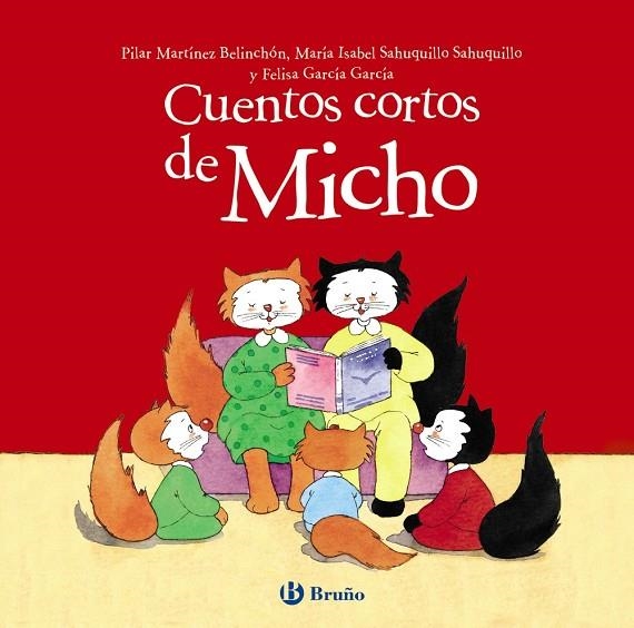 CUENTOS CORTOS DE MICHO | 9788469623480 | MARTÍNEZ BELINCHÓN, PILAR;SAHUQUILLO SAHUQUILLO, MARÍA ISABEL;GARCÍA GARCÍA, FELISA