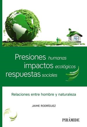 PRESIONES HUMANAS, IMPACTOS ECOLÓGICOS, RESPUESTAS SOCIALES | 9788436840179 | RODRÍGUEZ MARTÍNEZ, JAIME