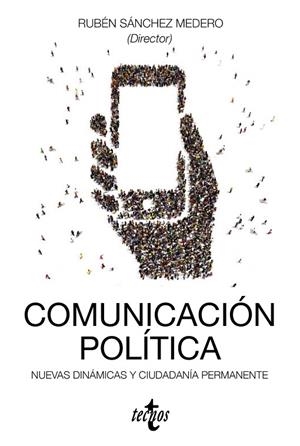 COMUNICACIÓN POLÍTICA | 9788430968909 | SÁNCHEZ MEDERO, RUBÉN;GUTIÉRREZ-RUBÍ, ANTONI;CRESPO, ISMAEL;MORENO SIEIRA, CRISTINA;CALLEJA, RICARDO