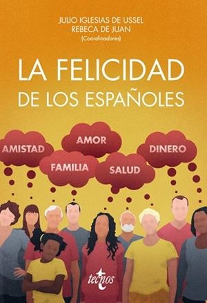 LA FELICIDAD DE LOS ESPAÑOLES | 9788430971367 | IGLESIAS DE USSEL, JULIO;JUAN DÍAZ, REBECA DE;ALLARD, GAYLE;CACHÓN GONZÁLEZ, ELENA;DE MIGUEL RODRÍGU