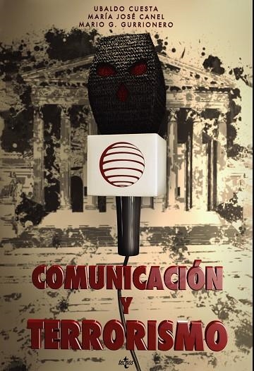 COMUNICACIÓN Y TERRORISMO | 9788430954469 | CUESTA CAMBRA, UBALDO;CANEL CRESPO, MARÍA JOSÉ;GARCÍA GURRIONERO, MARIO;BAÑUELOS CAPISTRÁN, JACOB;BA