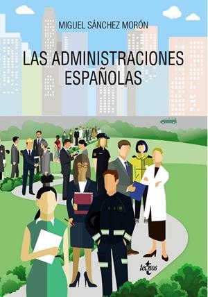 LAS ADMINISTRACIONES ESPAÑOLAS | 9788430974207 | SÁNCHEZ MORÓN, MIGUEL