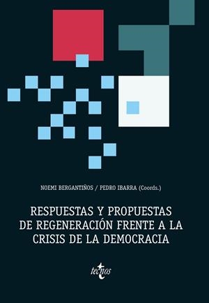 RESPUESTAS Y PROPUESTAS DE REGENERACIÓN FRENTE A LA CRISIS DE LA DEMOCRACIA | 9788430973507 | BERGANTIÑOS, NOEMI;IBARRA GÜELL, PEDRO;SUBIRATS HUMET, JOAN;AZKUNE TORRES, JON;ZUBIAGA GARATE, MARIO