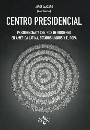 CENTRO PRESIDENCIAL | 9788430974269 | LANZARO, JORGE;CAMERLO, MARCELO;COUTINHO, MARÍA EUGENIA;BONVECCHI, ALEJANDRO;INÁCIO, MAGNA;SIAVELIS,