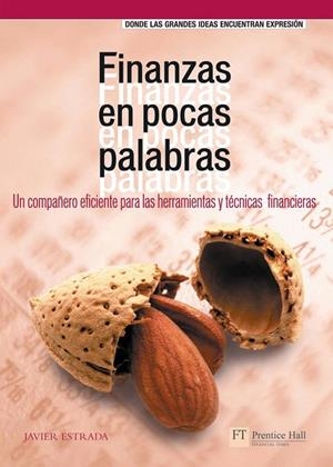 FINANZAS EN POCAS PALABRASUN COMPAÑERO EFICIENTE PARA LAS HERRAMIENTAS Y TÉCNICAS FINANCIERAS | 9788489660359 | ESTRADA, JAVIER
