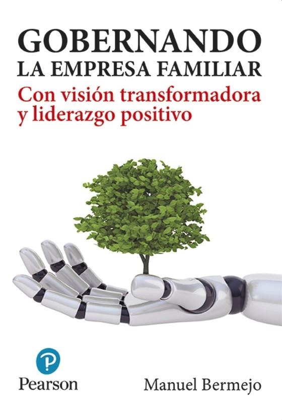 GOBERNANDO LA EMPRESA FAMILIARCON VISIÓN TRANSFORMADORA Y LIDERAZGO POSITIVO | 9788420565866 | BERMEJO SÁNCHEZ, MANUEL