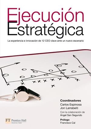 EJECUCIÓN ESTRATÉGICA | 9788483227701 | ESPINOSA, CARLOS; LARRABEITI, JON