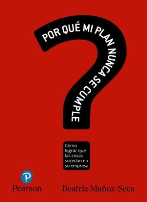 ¿POR QUÉ MI PLAN NUNCA SE CUMPLE? | 9788490355244 | MUÑOZ-SECA FERNÁNDEZ-CUESTA, BEATRIZ