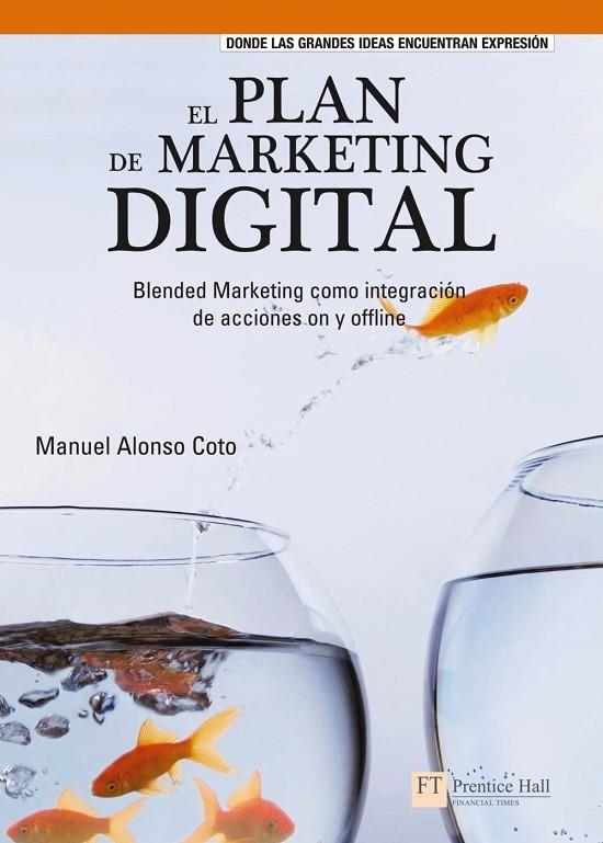 EL PLAN DE MARKETING DÍGITALBIENDED MARKETING COMO INTEGRACIÓN DE ACCIONES ON Y OFFLINE | 9788483224588 | ALONSO COTO, MANUEL