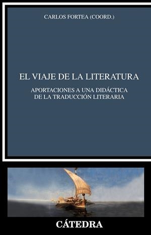 EL VIAJE DE LA LITERATURA | 9788437638683 | CARLOS FORTEA