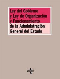 LEY DEL GOBIERNO Y LEY DE ORGANIZACIÓN Y FUNCIONAMIENTO DE LA ADMINISTRACIÓN GENERAL DEL ESTADO | 9788430931750