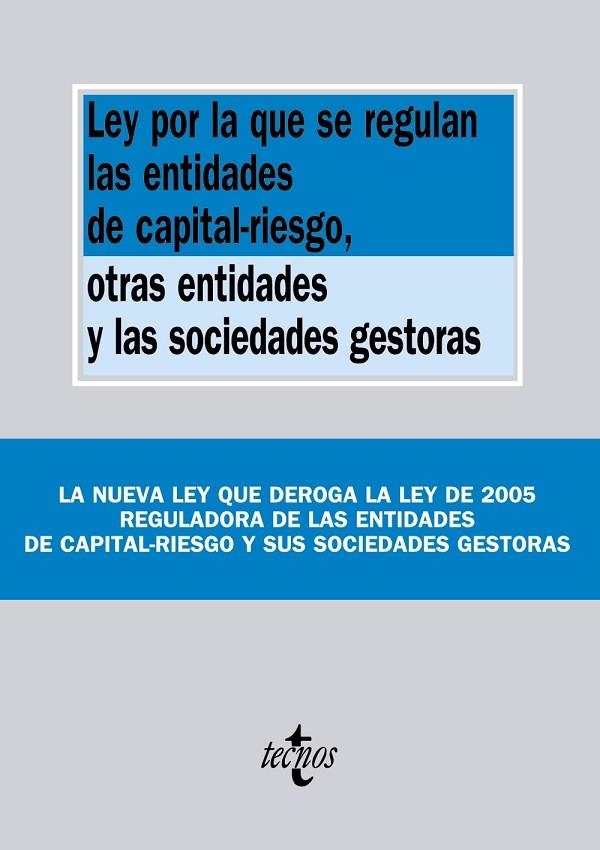 LEY POR LA QUE SE REGULAN LAS ENTIDADES DE CAPITAL-RIESGO, OTRAS ENTIDADES Y LAS SOCIEDADES GESTORAS | 9788430965205 | EDITORIAL TECNOS