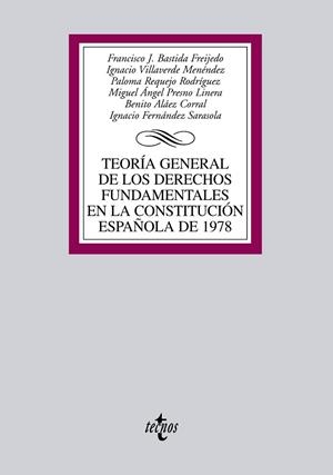 TEORÍA GENERAL DE LOS DERECHOS FUNDAMENTALES EN LA CONSTITUCIÓN ESPAÑOLA DE 1978 | 9788430941063 | BASTIDA FREIJEDO, FRANCISCO JOSÉ;VILLAVERDE MENÉNEZ, IGNACIO;REQUEJO RODRÍGUEZ, PALOMA;PRESNO LINERA