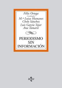 PERIODISMO SIN INFORMACIÓN | 9788430943944 | ORTEGA, FÉLIX;HUMANES, Mª LUISA;SÁNCHEZ, CHELO;GARCÍA TOJAR, LUIS;TAMARIT, ANA