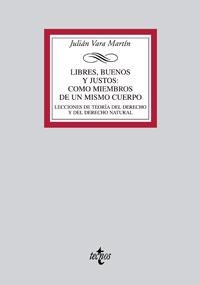 LIBRES, BUENOS Y JUSTOS: COMO MIEMBROS DE UN MISMO CUERPO | 9788430945450 | VARA MARTÍN, JULIÁN
