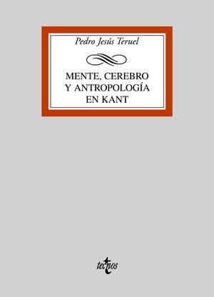 MENTE, CEREBRO Y ANTROPOLOGÍA EN KANT | 9788430946884 | TERUEL, PEDRO JESÚS
