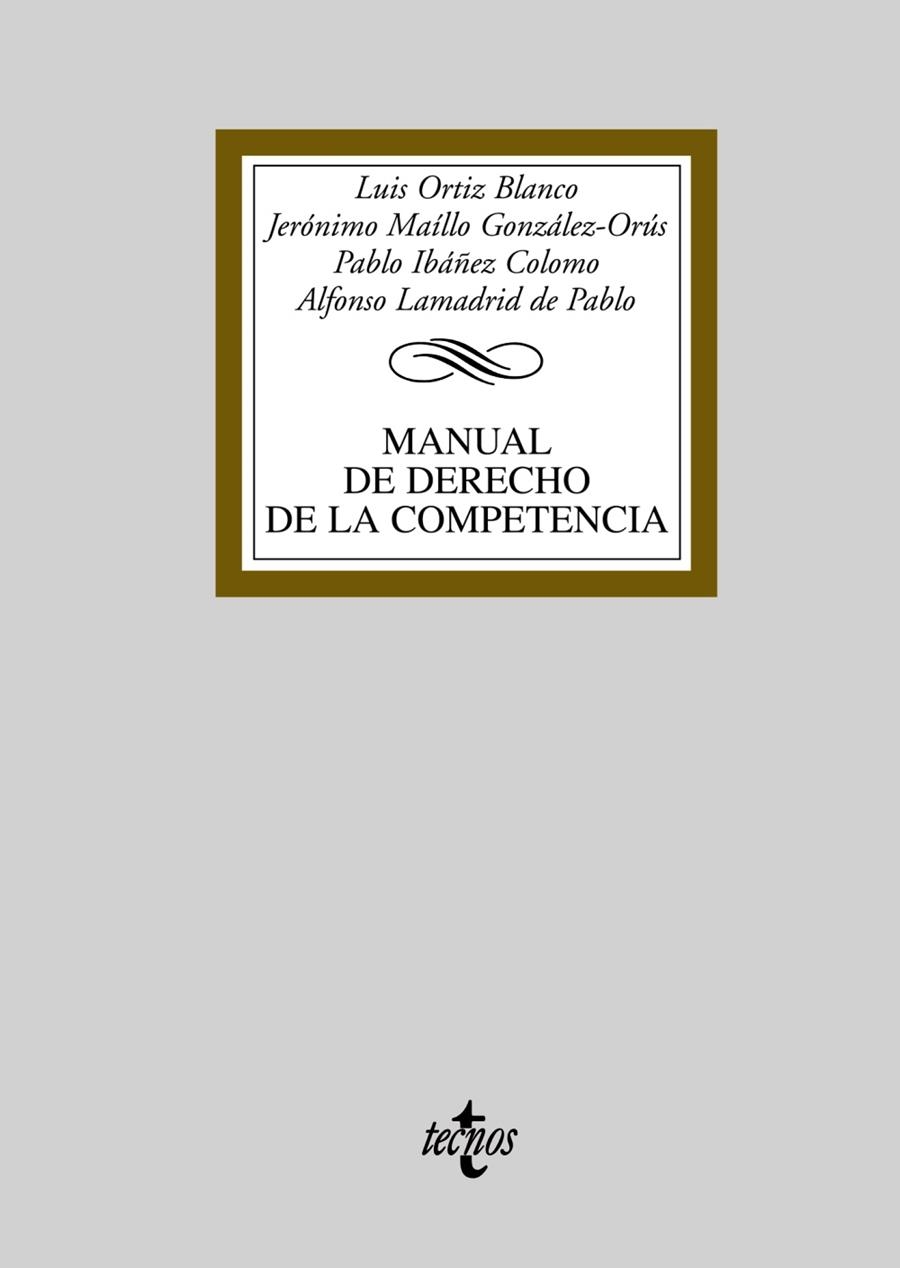 MANUAL DE DERECHO DE LA COMPETENCIA | 9788430948093 | ORTIZ BLANCO, LUIS;MAÍLLO GONZÁLEZ-ORÚS, JERÓNIMO;IBÁÑEZ COLOMO, PABLO;LAMADRID DE PABLO, ALFONSO