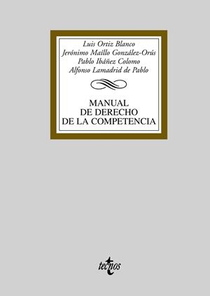 MANUAL DE DERECHO DE LA COMPETENCIA | 9788430948093 | ORTIZ BLANCO, LUIS;MAÍLLO GONZÁLEZ-ORÚS, JERÓNIMO;IBÁÑEZ COLOMO, PABLO;LAMADRID DE PABLO, ALFONSO