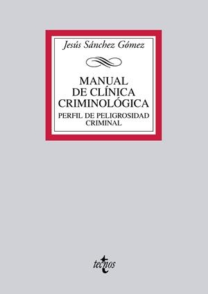 MANUAL DE CLÍNICA CRIMINOLÓGICA | 9788430954605 | SÁNCHEZ GÓMEZ, JESÚS