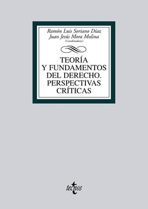 TEORÍA Y FUNDAMENTOS DEL DERECHO. PERSPECTIVAS CRÍTICAS | 9788430953943 | SORIANO DÍAZ, RAMÓN LUIS;MORA MOLINA, JUAN JESÚS;SORIANO GONZÁLEZ, MARÍA LUISA;AGUILAR BLANC, CARLOS