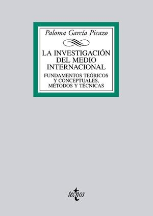LA INVESTIGACIÓN DEL MEDIO INTERNACIONAL | 9788430955909 | GARCÍA PICAZO, PALOMA