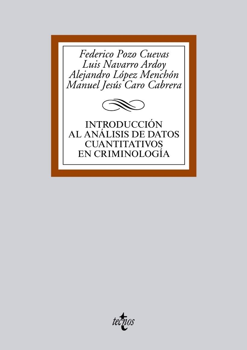 INTRODUCCIÓN AL ANÁLISIS DE DATOS CUANTITATIVOS EN CRIMINOLOGÍA | 9788430958115 | POZO CUEVAS, FEDERICO;NAVARRO ARDOY, LUIS;LÓPEZ MENCHÓN, ALEJANDRO;CARO CABRERA, MANUEL JESÚS